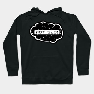 Black Not Sus! (Variant - Other colors in collection in shop) Hoodie